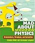 Mad About Modern Physics: Braintwisters, Paradoxes, and Curiosities