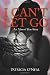 I CAN'T LET GO: An Almost True Story