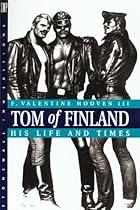 Tom of Finland: His Life and Times