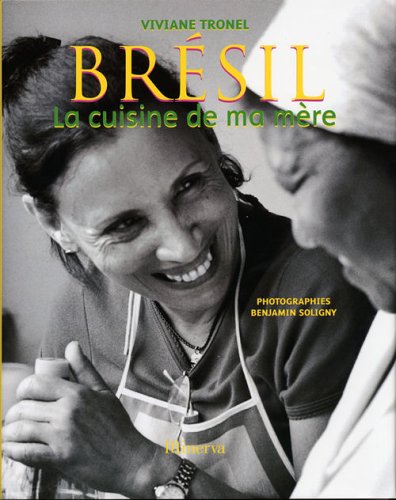 Brésil : La cuisine de ma mère by Viviane Tronel