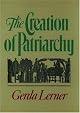 The Creation of Patriarchy (Women & History S.)