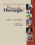 Break Through!: The Bible for Young Catholics/ An Introduction to People of Faith-