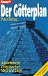 Der G�tterplan. Au�erirdische Zeugnisse bei Maya und Hopi.