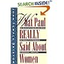 What Paul Really Said About Women: The Apostle's Liberating Views on Equality in Marriage, Leadership, and Love