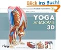 Yoga-Anatomie 3D: Band 2: Die Haltungen