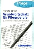 Grundwortschatz f&uuml;r Pflegeberufe - Richard Strack