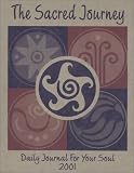 The Sacred Journey : Daily Journal For Your Soul, 2001
