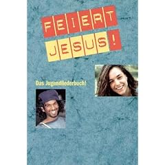 Feiert Jesus 1: Das Jugendliederbuch