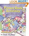 Picture Book Activities for Preschoolers: Fun and Games for Preschoolers : Based on 50 Favorite Children's Books