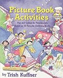 Picture Book Activities: Fun and Games for Preschoolers Based on 50 Favourite Children's Books