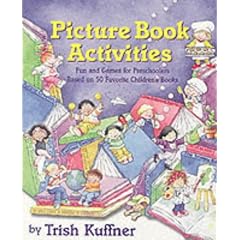 Picture Book Activities: Fun and Games for Preschoolers Based on 50 Favourite Children's Books