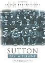 Sutton Past and Present (In Old Photographs)
