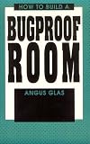 How To Build A Bugproof Room