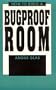 How To Build A Bugproof Room