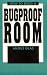 How To Build A Bugproof Room