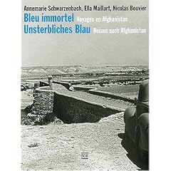 Bleu immortel : Voyages en Afghanistan, �dition bilingue fran�ais-allemand