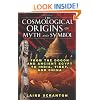 Cosmological Origins of Myth and Symbol: from the Dogon and Ancient Egypt to India, Tibet and China
