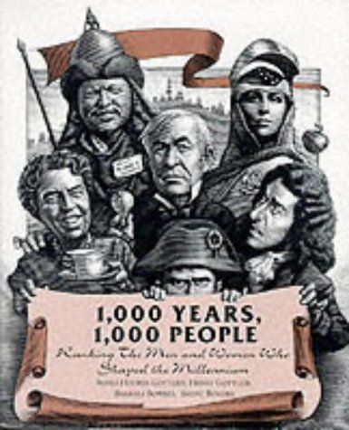 1000 Years, 1000 People: Ranking the Men and Women Who Shaped the Millennium