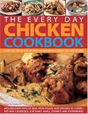 The Everyday Chicken Cookbook: Traditional, Contemporary, Classic and Adventurous Idea for Chicken and Turkey, with Every Recipe Shown Step-by-step in Over 2000 Colour Photographs (The Every Day)