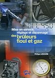 Mise en service, r�glage et d�pannage des br�leurs fioul et gaz