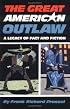 The Great American Outlaw: A Legacy of Fact and Fiction