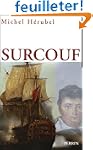 Surcouf : Titan des mers