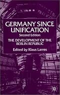 Germany Since Unification, Second Edition: The Development of the Berlin Republic