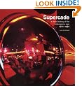 Supercade: A Visual History of the Videogame Age 1971-1984