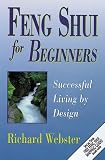 Feng Shui For Beginners: Successful Living by Design (For Beginners (Llewellyn's))