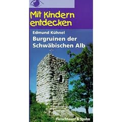 Mit Kindern entdecken: Burgruinen der Schw�bischen Alb