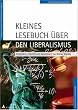Kleines Lesebuch �ber den Liberalismus