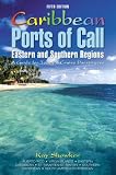 Caribbean Ports of Call: Eastern and Southern Regions, 5th: A Guide for Today's Cruise Passengers