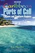 Caribbean Ports of Call: Eastern and Southern Regions, 5th: A Guide for Today's Cruise Passengers