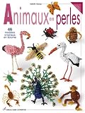 Animaux en perles : 46 mod�les originaux en volume