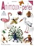 Animaux en perles : 46 mod�les originaux en volume