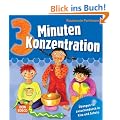 3 Minuten Konzentration -: �bungen f�r zwischendurch in Kita und Schule
