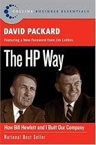 The HP Way: How Bill Hewlett and I Built Our Company