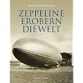Zeppeline erobern die Welt