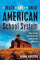 The Death and Life of the Great American School System: How Testing and Choice Are Undermining Education