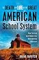 The Death and Life of the Great American School System