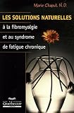 Livres Phytoth�rapie - Les solutions naturelles � la fibromyalgie et au syndrome de fatigue chronique
