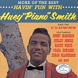 Huey Piano Smith - Havin  Fun with Huey Piano Smith: More of the Best