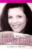 A Return to Love: Reflections on the Principles of "A Course in Miracles"