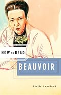 How to Read Beauvoir (How to Read)
