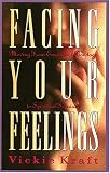 Facing Your Feelings: Moving from Emotional Bondage to Spiritual Freedom