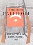 A Prelude to Gallipoli: The Battle of Broken Hill 1915