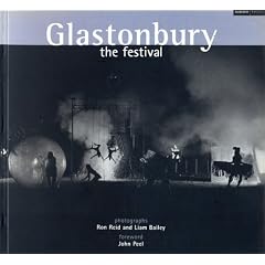 Glastonbury - The Festival: Photographs by Ron Reid and Liam Bailey