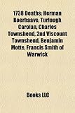 1738 Deaths: Herman Boerhaave, Turlough Carolan, Charles Townshend, 2nd Viscount Townshend, Benjamin Motte, Francis Smith of Warwic-