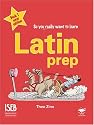 Latin Prep Book 1: A Textbook for Key Stage 3 and Common Entrance (So You Really Want to Learn): A Textbook for Common Entrance