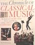 The Chronicle of Classical Music: An Intimate Diary of the Lives and Music of the Great Composers